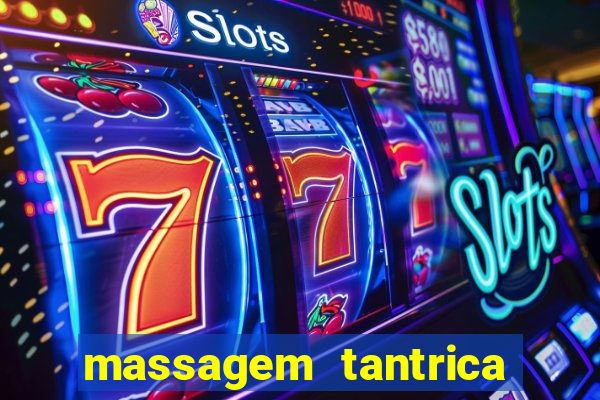 massagem tantrica zona leste